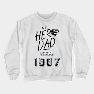 My Hero Dad 1987 Crewneck Sweatshirt